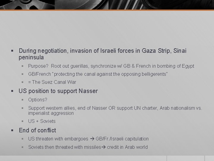 § During negotiation, invasion of Israeli forces in Gaza Strip, Sinai peninsula § Purpose?