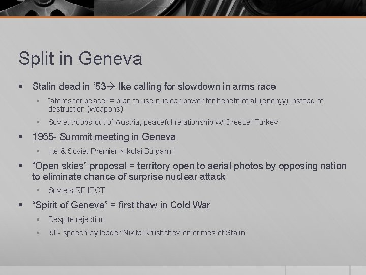 Split in Geneva § Stalin dead in ‘ 53 Ike calling for slowdown in