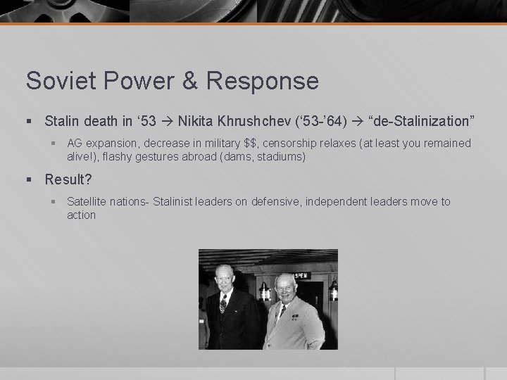 Soviet Power & Response § Stalin death in ‘ 53 Nikita Khrushchev (‘ 53