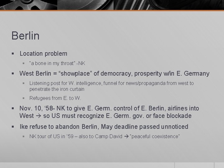 Berlin § Location problem § “a bone in my throat” -NK § West Berlin