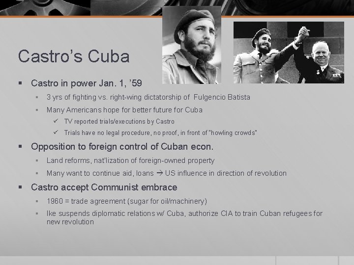 Castro’s Cuba § Castro in power Jan. 1, ’ 59 § 3 yrs of