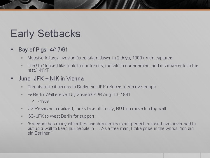 Early Setbacks § Bay of Pigs- 4/17/61 § Massive failure- invasion force taken down