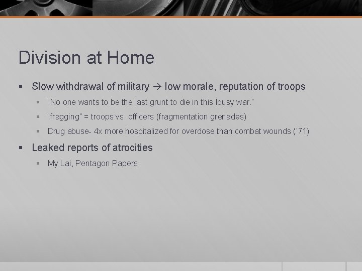 Division at Home § Slow withdrawal of military low morale, reputation of troops §