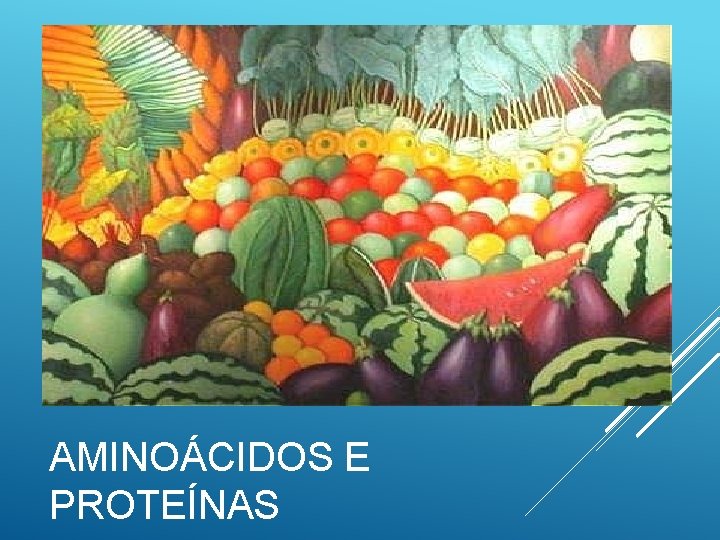 AMINOÁCIDOS E PROTEÍNAS 