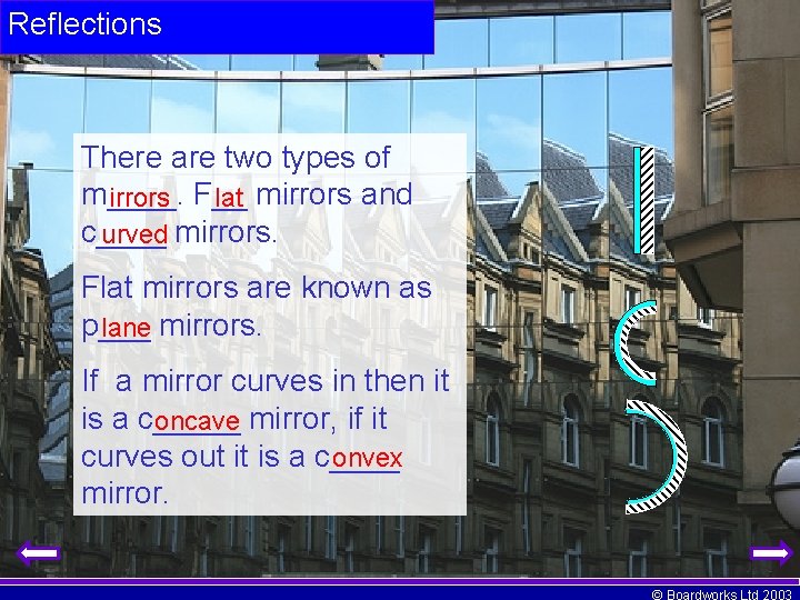 Reflections There are two types of m____. irrors F__ lat mirrors and c____ urved