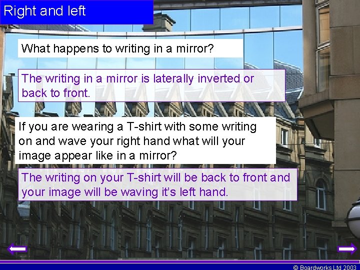 Right and left What happens to writing in a mirror? The writing in a