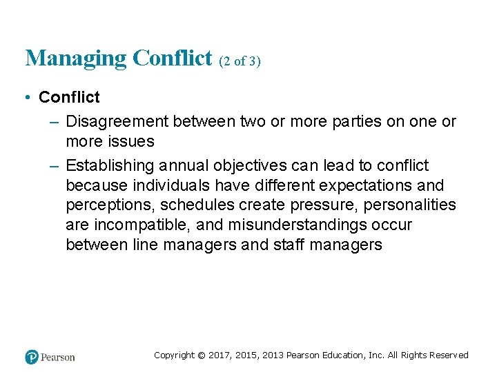Managing Conflict (2 of 3) • Conflict – Disagreement between two or more parties