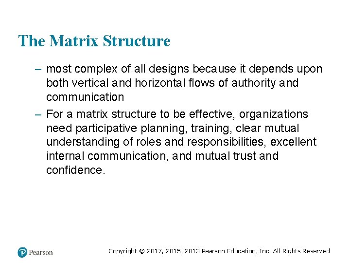 The Matrix Structure – most complex of all designs because it depends upon both