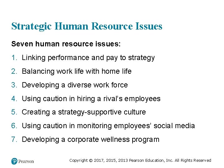 Strategic Human Resource Issues Seven human resource issues: 1. Linking performance and pay to