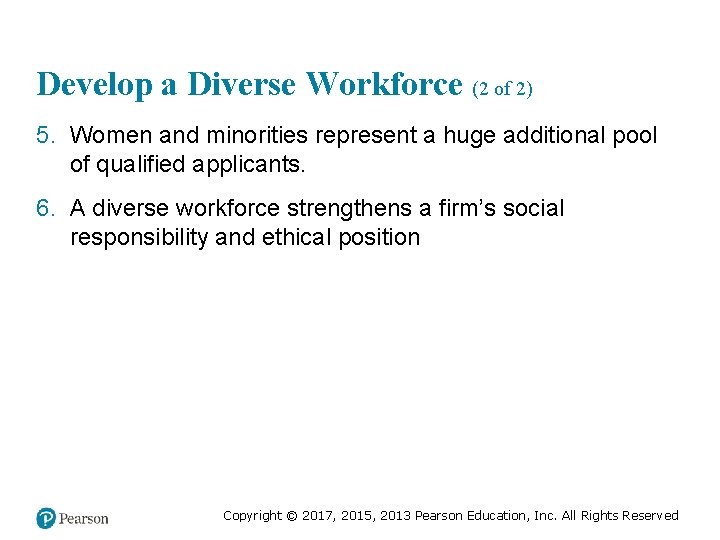 Develop a Diverse Workforce (2 of 2) 5. Women and minorities represent a huge