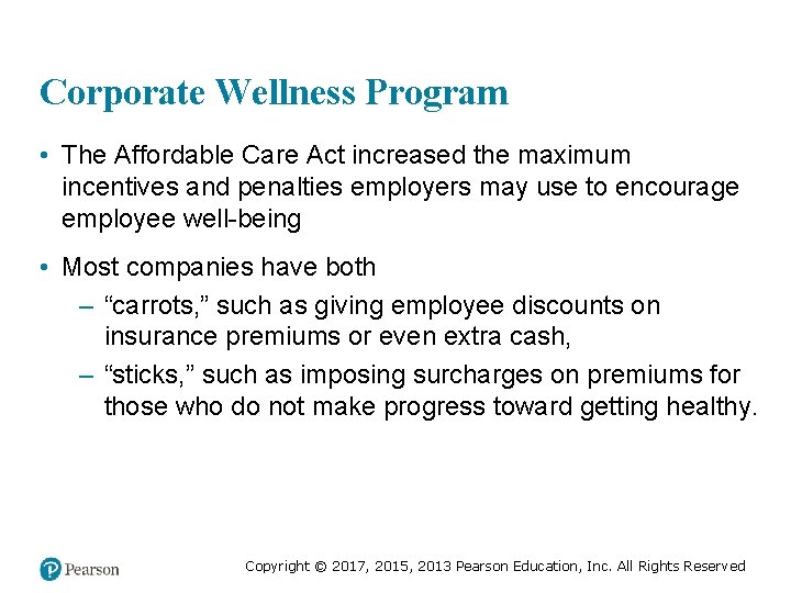 Corporate Wellness Program • The Affordable Care Act increased the maximum incentives and penalties