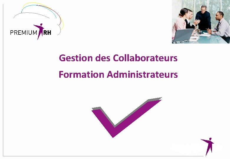 Gestion des Collaborateurs Formation Administrateurs 