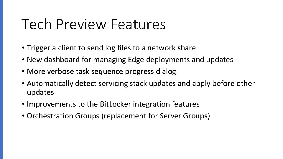 Tech Preview Features • Trigger a client to send log files to a network