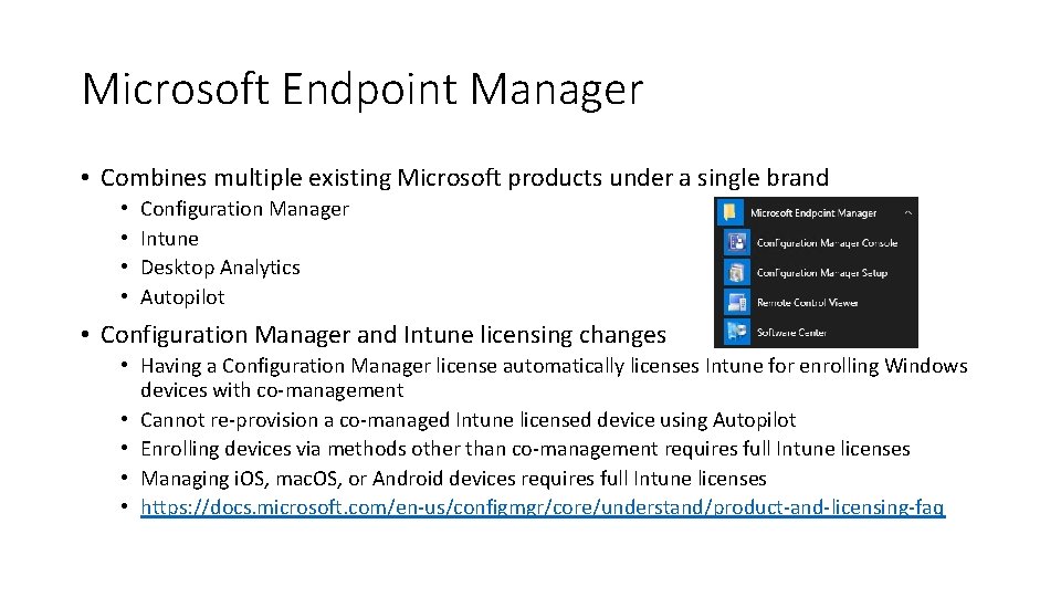 Microsoft Endpoint Manager • Combines multiple existing Microsoft products under a single brand •