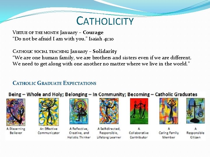 CATHOLICITY VIRTUE OF THE MONTH: January – Courage “Do not be afraid I am