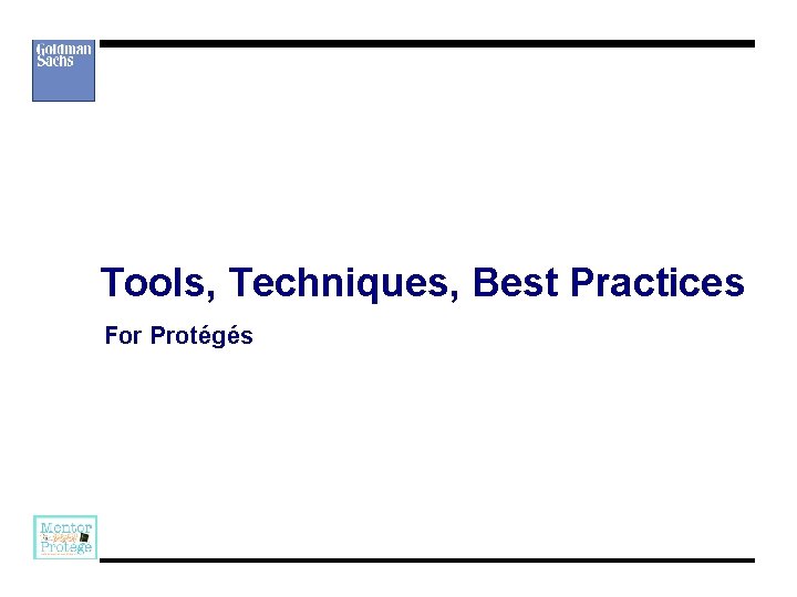 Tools, Techniques, Best Practices For Protégés 