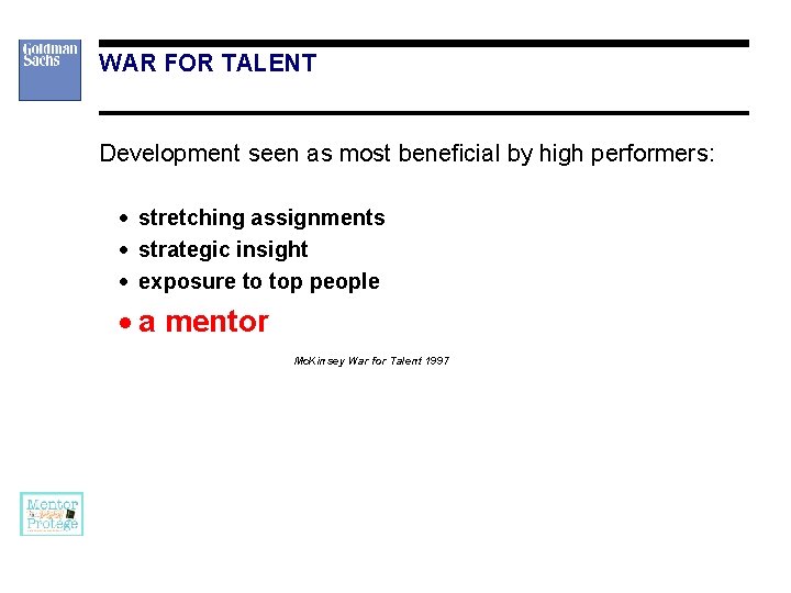 WAR FOR TALENT Development seen as most beneficial by high performers: · stretching assignments