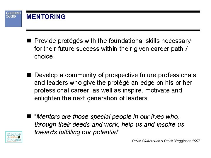 MENTORING n Provide protégés with the foundational skills necessary for their future success within