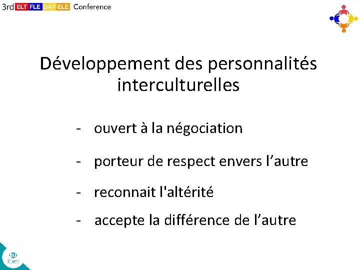 Développement des personnalités interculturelles - ouvert à la négociation - porteur de respect envers