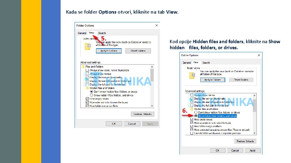 Kada se folder Options otvori, kliknite na tab View. Kod opcije Hidden files and