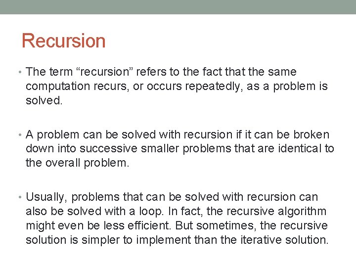 Recursion • The term “recursion” refers to the fact that the same computation recurs,