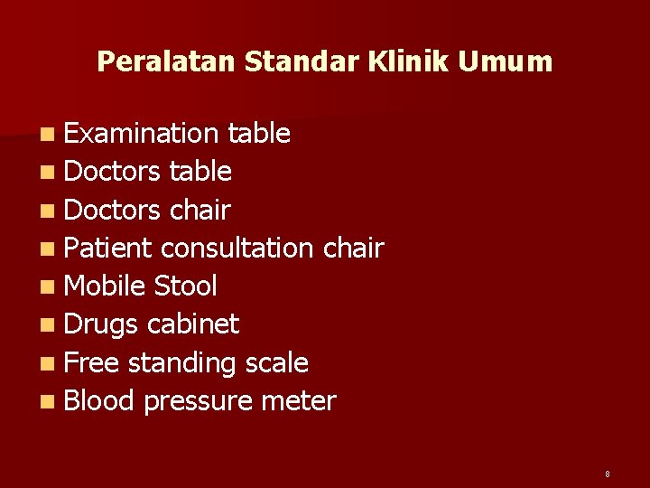 Peralatan Standar Klinik Umum n Examination table n Doctors chair n Patient consultation chair