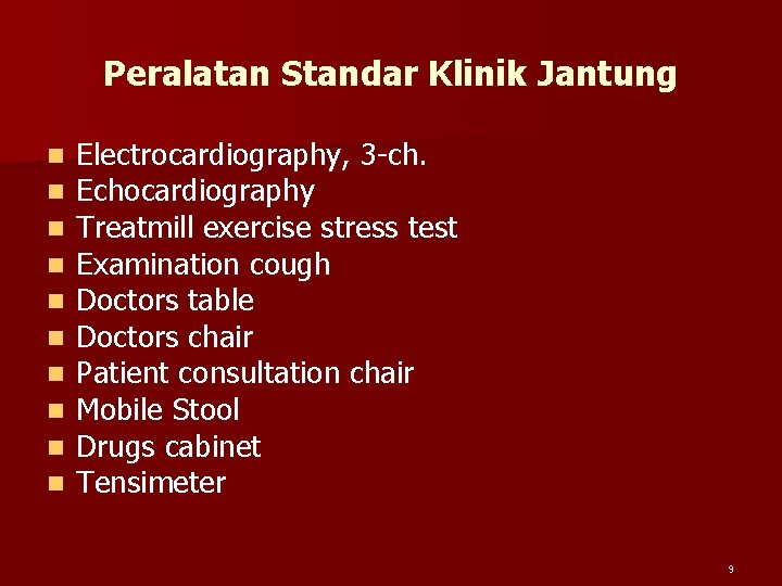 Peralatan Standar Klinik Jantung n n n n n Electrocardiography, 3 -ch. Echocardiography Treatmill