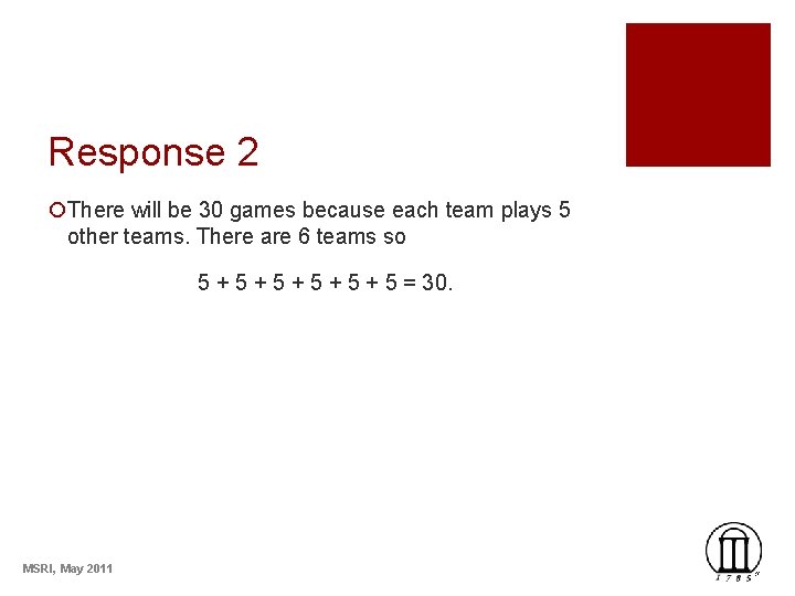 Response 2 ¡There will be 30 games because each team plays 5 other teams.