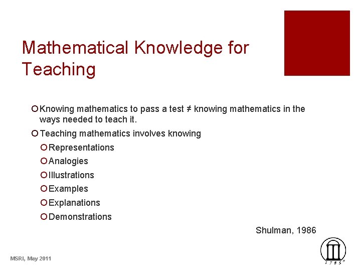 Mathematical Knowledge for Teaching ¡ Knowing mathematics to pass a test ≠ knowing mathematics