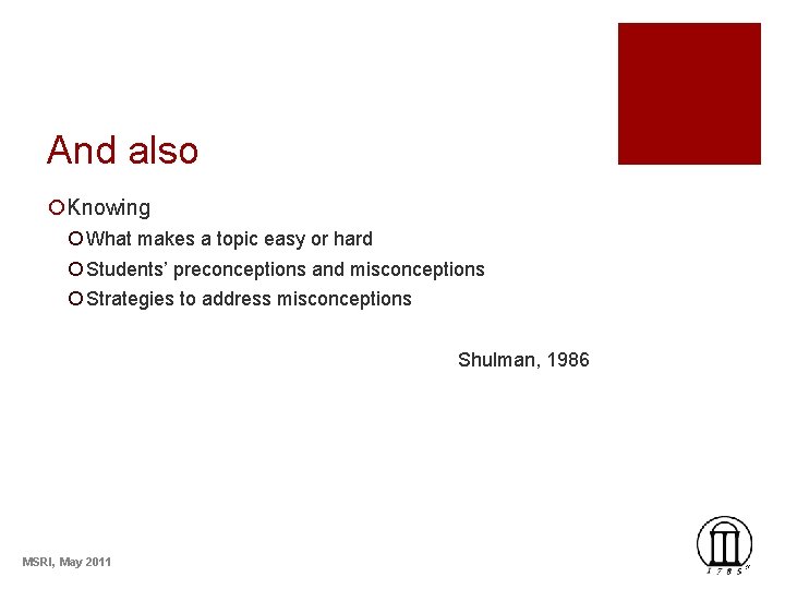 And also ¡Knowing ¡ What makes a topic easy or hard ¡ Students’ preconceptions