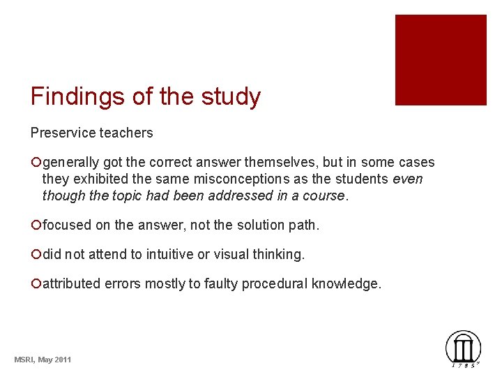 Findings of the study Preservice teachers ¡generally got the correct answer themselves, but in