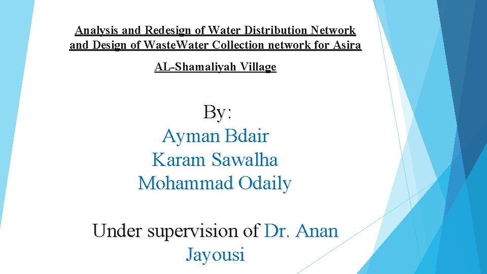 Analysis and Redesign of Water Distribution Network and Design of Waste. Water Collection network