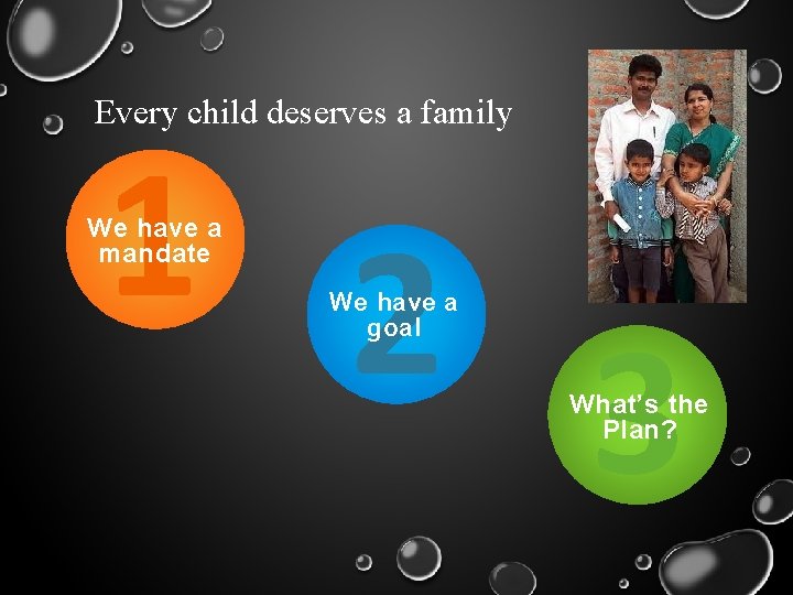 Every child deserves a family 1 2 We have a mandate We have a