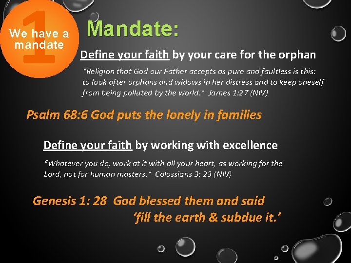 1 We have a mandate Mandate: Define your faith by your care for the