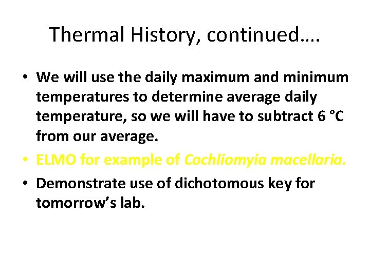 Thermal History, continued…. • We will use the daily maximum and minimum temperatures to