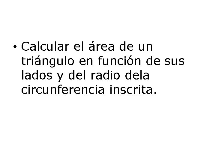  • Calcular el área de un triángulo en función de sus lados y