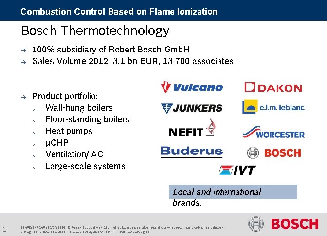 Combustion Control Based on Flame Ionization Bosch Thermotechnology è è è 100% subsidiary of