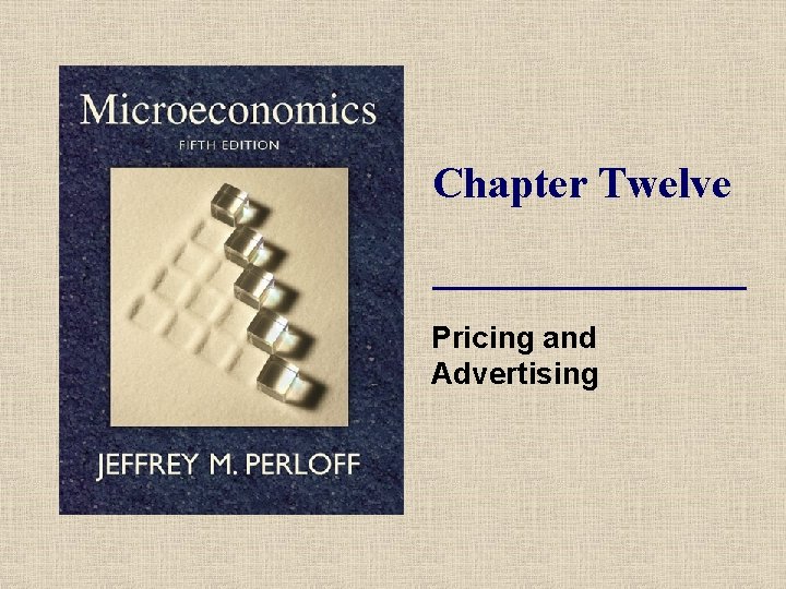 Chapter Twelve Pricing and Advertising 