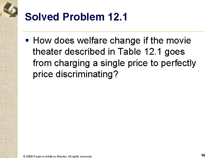 Solved Problem 12. 1 § How does welfare change if the movie theater described