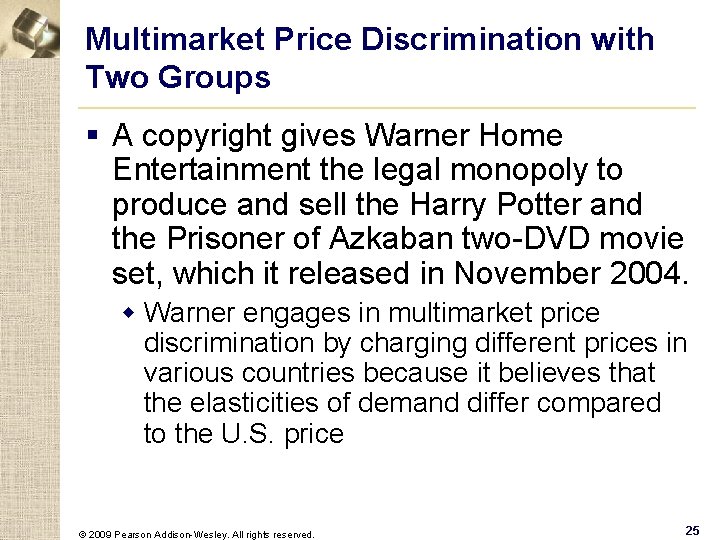 Multimarket Price Discrimination with Two Groups § A copyright gives Warner Home Entertainment the