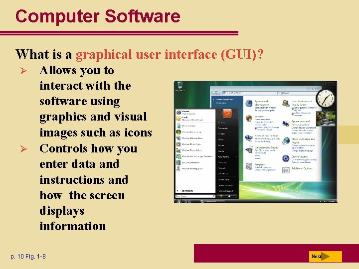 Computer Software What is a graphical user interface (GUI)? Ø Ø Allows you to