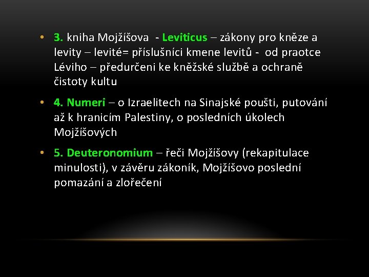  • 3. kniha Mojžíšova - Leviticus – zákony pro kněze a levity –