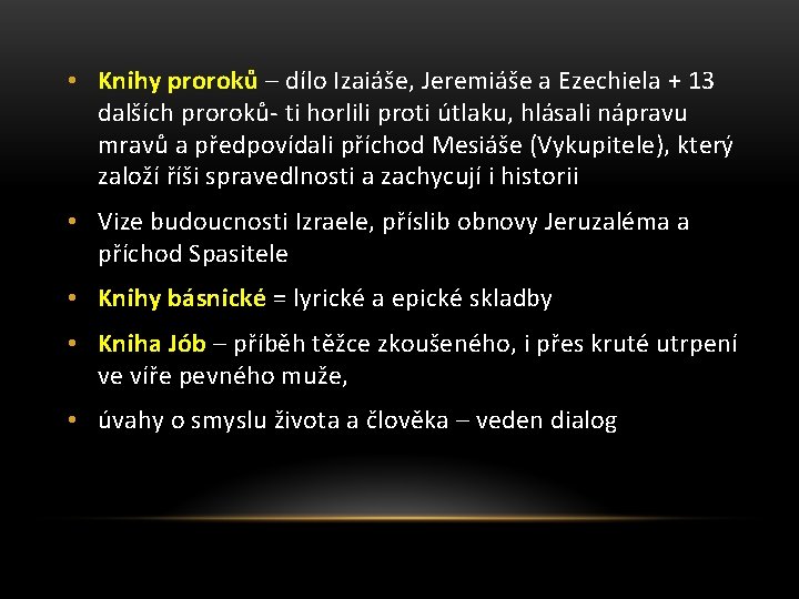  • Knihy proroků – dílo Izaiáše, Jeremiáše a Ezechiela + 13 dalších proroků-