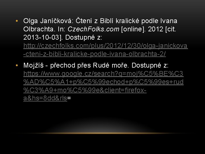  • Olga Janíčková: Čtení z Biblí kralické podle Ivana Olbrachta. In: Czech. Folks.