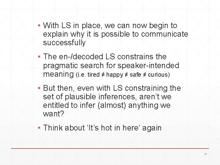 ▪ With LS in place, we can now begin to explain why it is