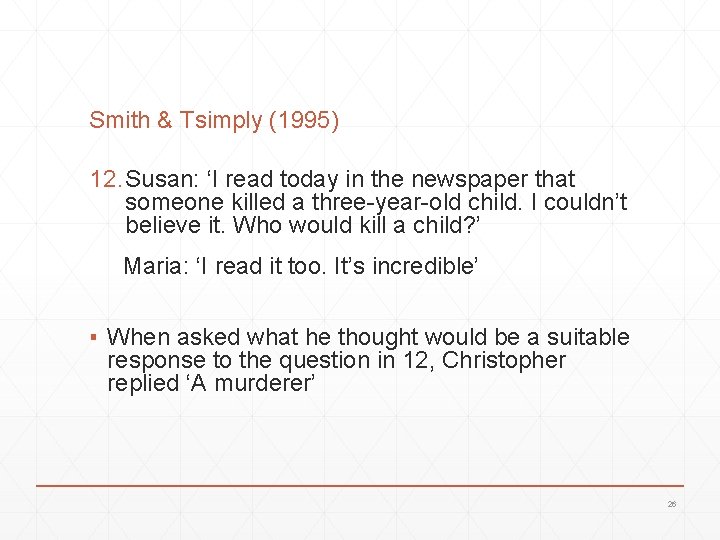 Smith & Tsimply (1995) 12. Susan: ‘I read today in the newspaper that someone