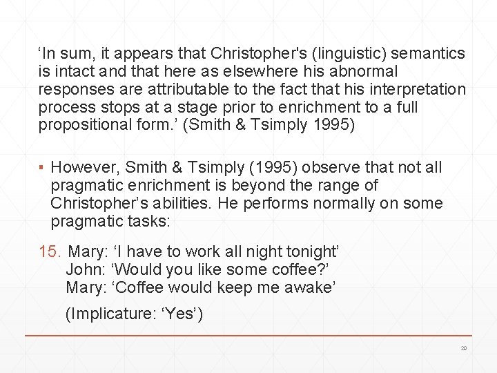 ‘In sum, it appears that Christopher's (linguistic) semantics is intact and that here as