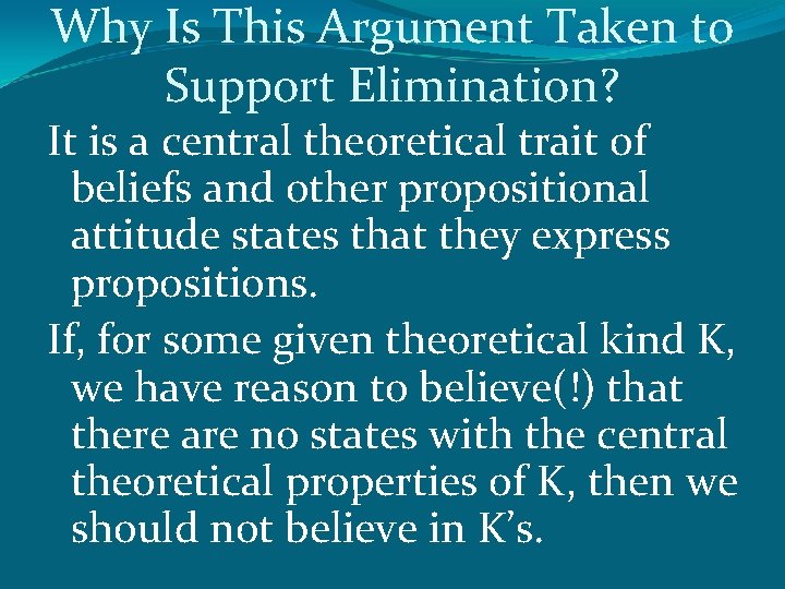 Why Is This Argument Taken to Support Elimination? It is a central theoretical trait