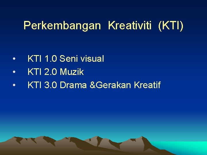Perkembangan Kreativiti (KTI) • • • KTI 1. 0 Seni visual KTI 2. 0