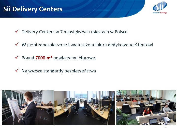 Sii Delivery Centers ü Delivery Centers w 7 największych miastach w Polsce ü W